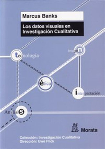 Datos Visuales En Investigacion Cualitativa,los - Banks,marc