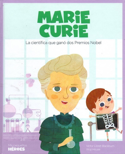 Marie Curie Mis Pequeños Héroes Victor Lloret Blackburn