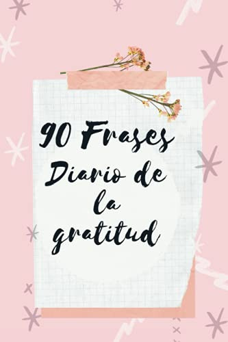 90 Frases Diario De La Gratitud