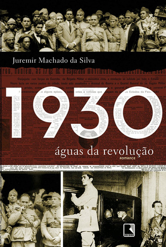 1930: Águas da revolução, de Silva, Juremir Machado da. Editora Record Ltda., capa mole em português, 2010