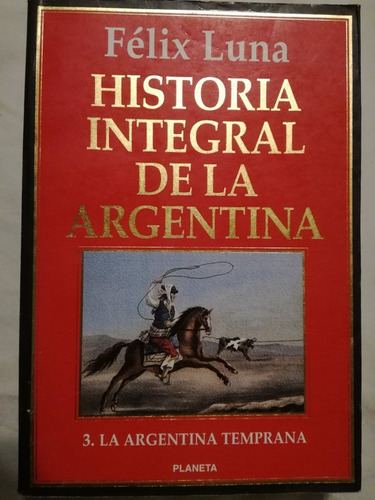 Historia Integral Argentina T.3 Argentina Temprana / Luna