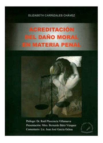 Acreditacion Del Daño Moral, De Elizabeth Carrizales Chavez., Vol. 1. Editorial Flores Editor, Tapa Blanda En Español, 2011