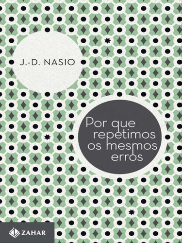 Por Que Repetimos Os Mesmos Erros, De Nasio, J.-d.. Editora Zahar, Capa Mole Em Português