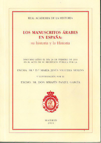 Los Manuscritos Arabes En Espaãâa: Su Historia, De Viguera Molins,maria Jesus. Editorial Real Academia De La Historia En Español