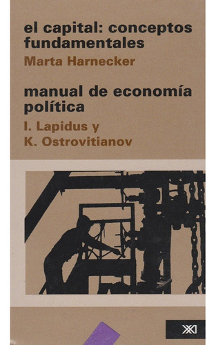 El Capital :conceptos Fundamentales Y Manual De Economia Pol