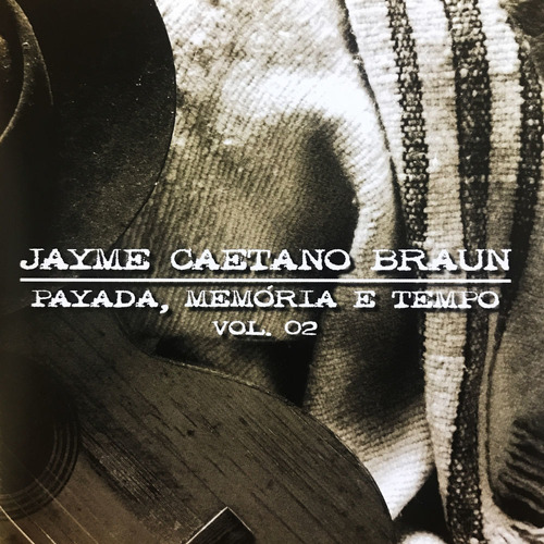 Cd - Jayme Caetano Braun - Payada, Memória E Tempo Vol. 02