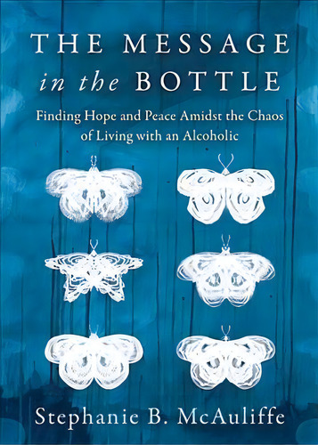 Message In The Bottle, De Stephanie B. Mcauliffe. Editorial Morgan James Publishing Llc, Tapa Blanda En Inglés