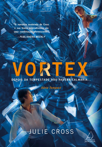 Vortex: Depois Da Tempestade Não Haverá Calmaria, de Cross, Julie. Editora Pensamento-Cultrix Ltda., capa mole em português, 2013