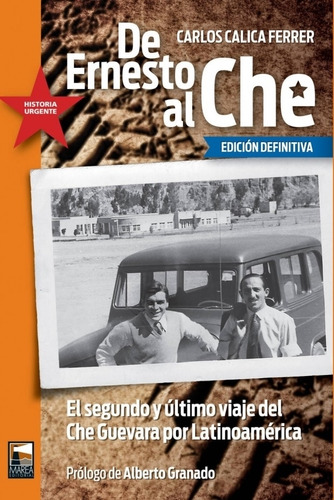 De Ernesto Al Che- Edicion Definitiva - Carlos Calica Ferrer