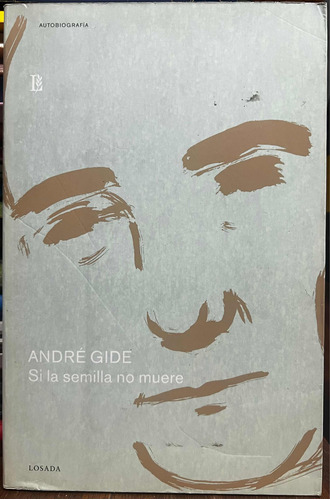 Si La Semilla No Muere - Andre Gide