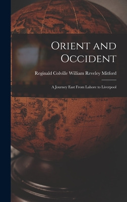 Libro Orient And Occident: A Journey East From Lahore To ...