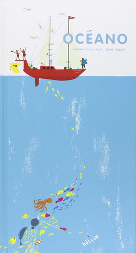 Oceano, De Boisrobert Anouck/rigaud Louis. Editorial Helium En Francés