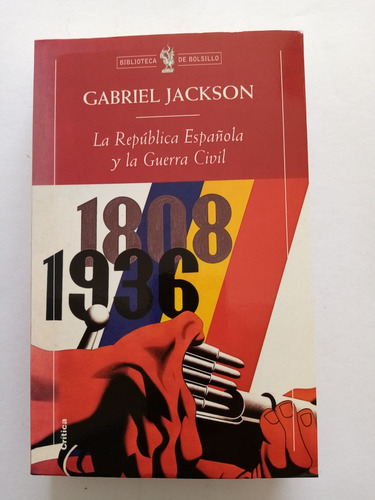 La República Española Y La Guerra Civil 1931-1939. G. Jackso