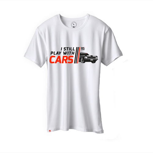 Camiseta I Still Play With Cars Branco Rs Performance Unisex