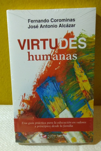 Virtudes Humanas. Fernando Corominas. José Antonio Alcázar