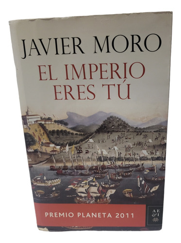 El Imperio Eres Tu - Javier Moro