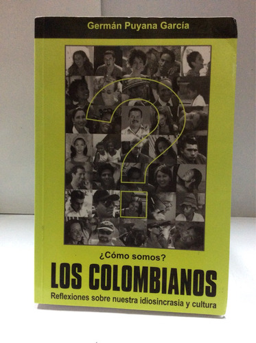 ¿ Cómo Somos Los Colombianos ? - Germán Puyana García - 2002