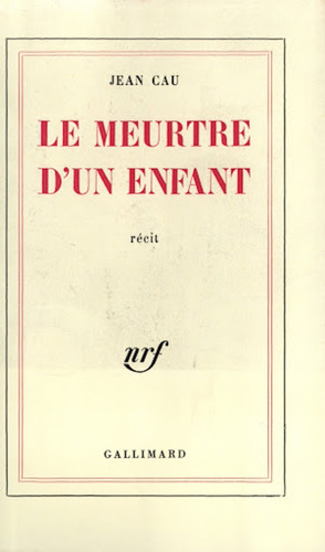 Le Meurtre D'un Enfant | Jean Cau |  Gallimard  #m