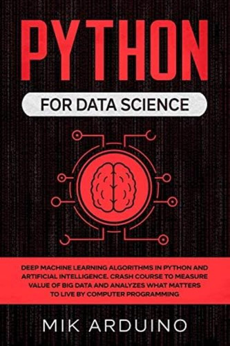 Libro: Python For Data Science: Deep Machine Learning In And