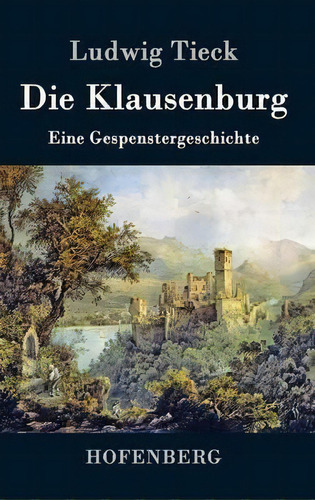 Die Klausenburg, De Ludwig Tieck. Editorial Hofenberg, Tapa Dura En Inglés