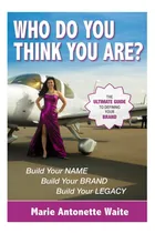 Comprar Libro: Who Do You Think You Are?: Build Your Name... Build Y