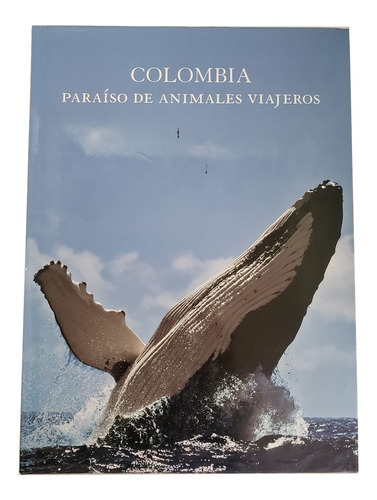 Libro Colombia Paraíso De Animales Viajeros