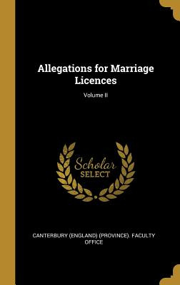 Libro Allegations For Marriage Licences; Volume Ii - (eng...
