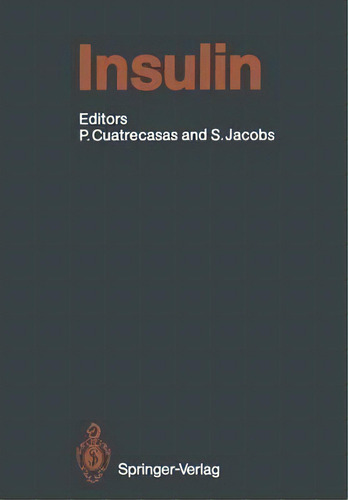 Insulin, De Pedro Cuatrecasas. Editorial Springer Verlag Berlin Heidelberg Gmbh Co Kg, Tapa Blanda En Inglés