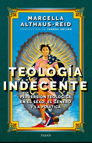 Teologia Indecente - Marcella Althaus Reid - Paidos