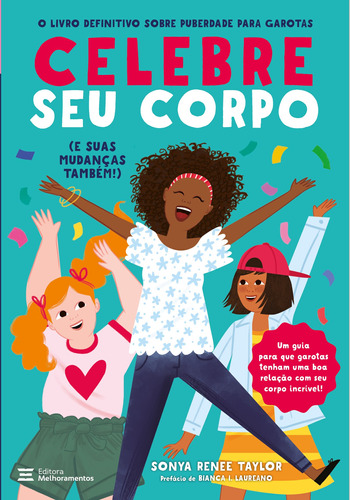 Celebre Seu Corpo: (e Suas Mudanças Também!), de Renee Taylor, Sonya. Editora Melhoramentos Ltda., capa mole em português, 2022