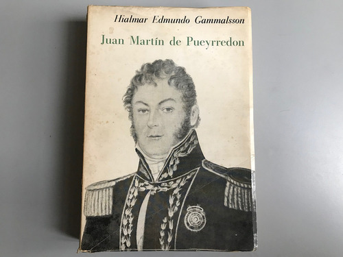 Juan Martín De Pueyrredón - Hialmar Edmundo Gammalsson