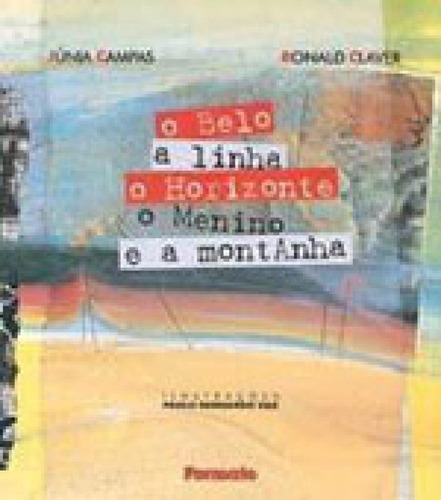 O Belo, A Linha, O Horizonte, O Menino, De Passos, Junia Maria Campas. Editora Formato, Capa Mole, Edição 4ª Edição - 2000 Em Português