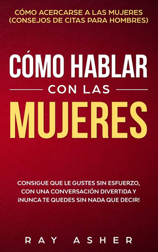 Libro: Cómo Hablar Con Las Mujeres, En Español, Tapa Blanda