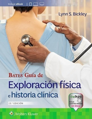 Bates Guía De Exploración Física E Historia Clínica Ed.13 -