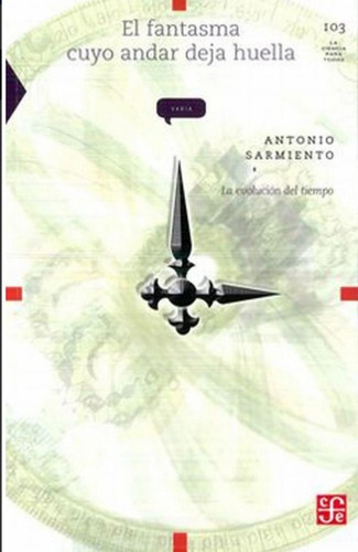 Fantasma Cuyo Andar Deja Huella:  La Evolución Del Tiempo, De Antonio Sarmiento., Vol. No. Editorial Fondo De Cultura Económica, Tapa Blanda En Español, 1