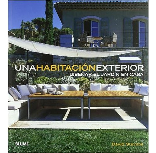 Libro Una Habitacion Exterior Diseñar El Jardin En Casa