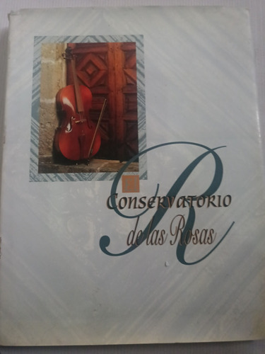 Libro El Conservatorio De Las Rosas Morelia Michoacán Música