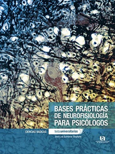 Bases Practicas De Neurofisiologia Para Psicologos (2014) Cc