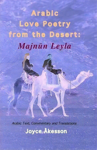 Arabic Love Poetry From The Desert, De Joyce Akesson. Editorial Pallas Athena Distribution, Tapa Blanda En Inglés
