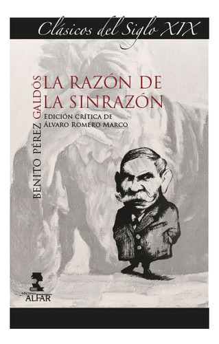 La Razon De La Sinrazon, De Perez Galdos, Benito. Editorial Ediciones Alfar S.a., Tapa Blanda En Español