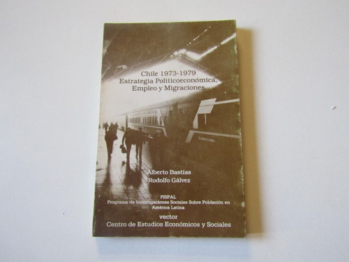 Chile 1973-79 Estrategia: Emplero Y Migraciones