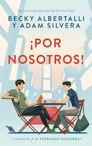 Libro Por Nosotros ! - Becky Albertalli; Adam Silvera