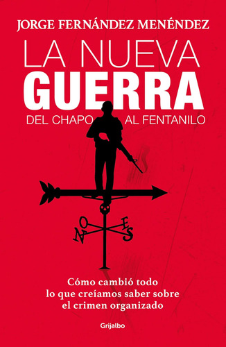 Libro: La Nueva Guerra: Del Chapo Al Fentanilo: Cómo Cambió 