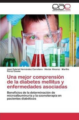 Libro Una Mejor Comprension De La Diabetes Mellitus Y Enf...