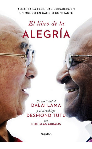 El Libro De La Alegria - Dalai Lama Y Desmond Tutu