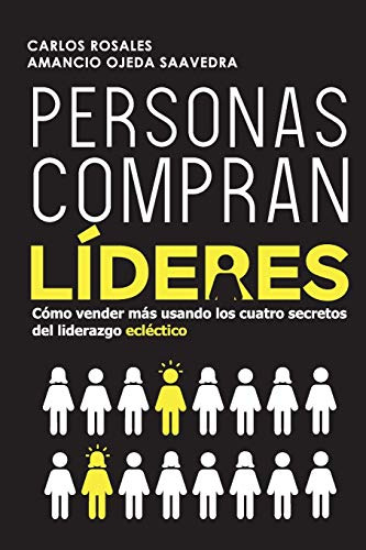 Personas Compran Lideres: Como Vender Mas Usando Los Cuatro