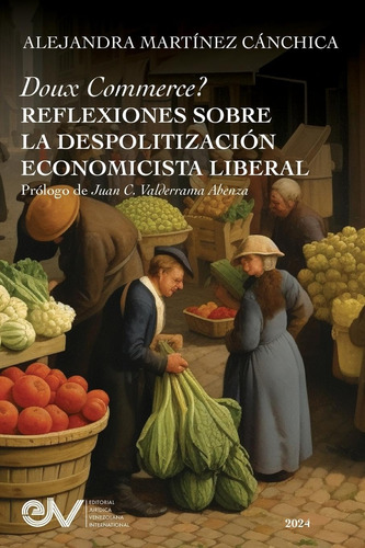 Doux Commerce? Reflexiones Sobre La Despolitización Economic