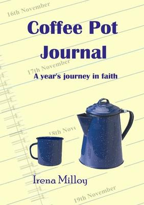 Libro Coffee Pot Journal : A Year's Journey In Faith - Ir...