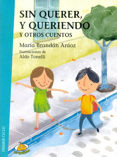 Sin querer y queriendo: Y otros cuentos, de María Brandán Aráoz. Editorial URANITO, edición 1 en español