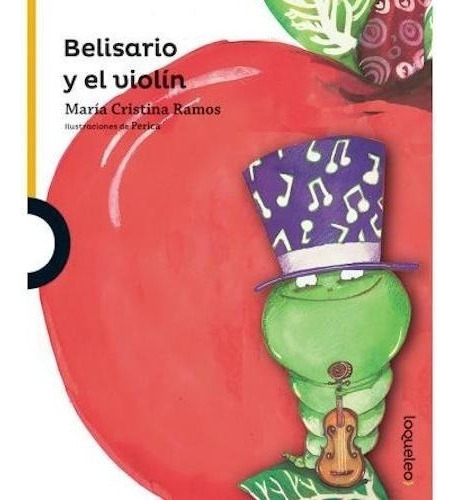 Belisario Y El Violín- Cristina Ramos - Loqueleo